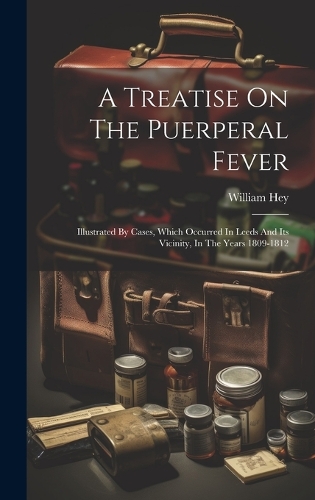 A Treatise On The Puerperal Fever