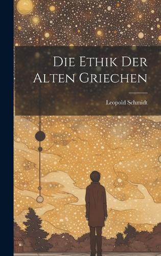 Die Ethik Der Alten Griechen