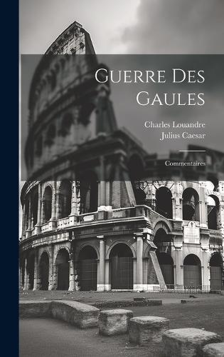 Guerre Des Gaules