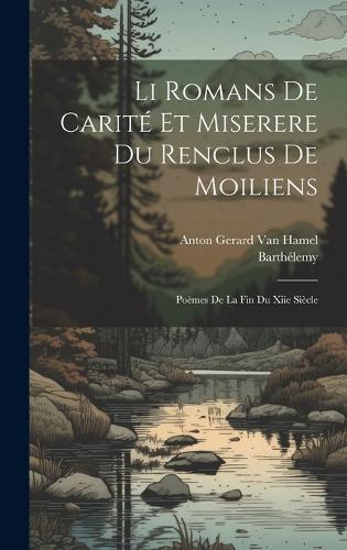 Li Romans De Carité Et Miserere Du Renclus De Moiliens