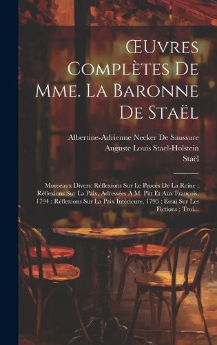 OEuvres Complètes De Mme. La Baronne De Staël