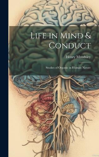 Life in Mind & Conduct