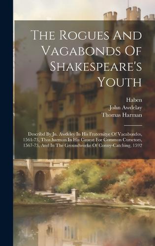 The Rogues And Vagabonds Of Shakespeare's Youth