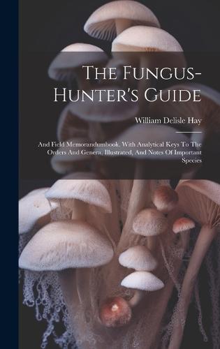 The Fungus-hunter's Guide