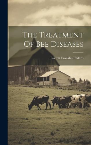 The Treatment Of Bee Diseases