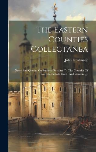 The Eastern Counties Collectanea