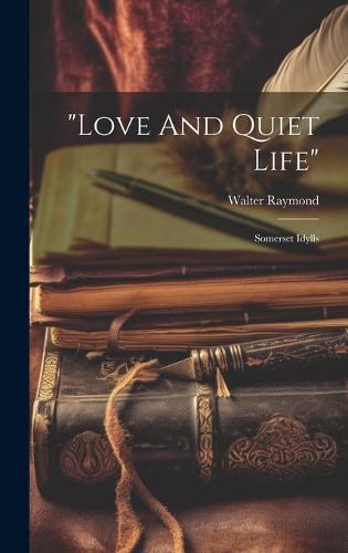 "love And Quiet Life"