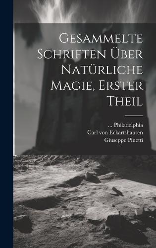 Gesammelte Schriften über natürliche Magie, Erster Theil