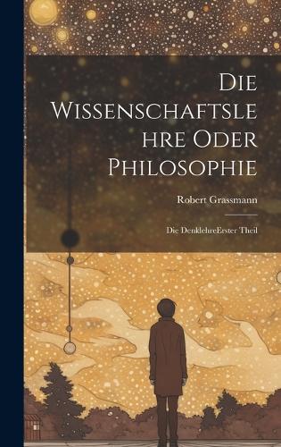 Die Wissenschaftslehre Oder Philosophie