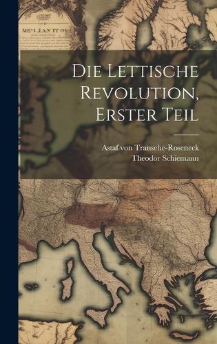 Die lettische Revolution, Erster Teil
