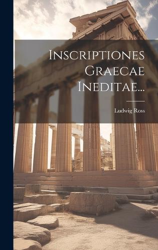 Inscriptiones Graecae Ineditae...