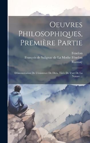 Oeuvres Philosophiques, Première Partie
