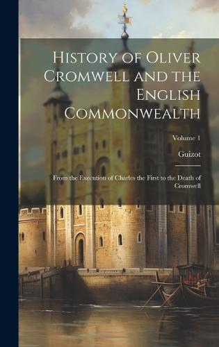 History of Oliver Cromwell and the English Commonwealth