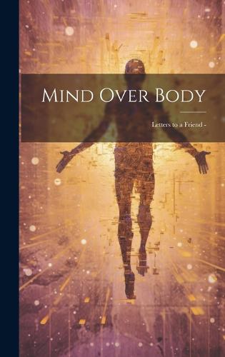 Mind Over Body