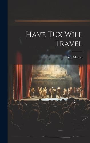 Have Tux Will Travel