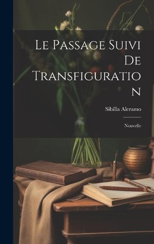 Le Passage suivi de Transfiguration
