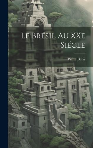 Le Brésil au XXe Siécle