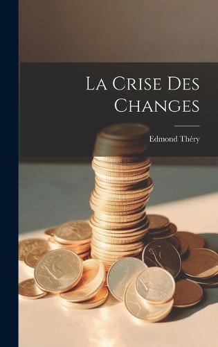 La Crise des Changes