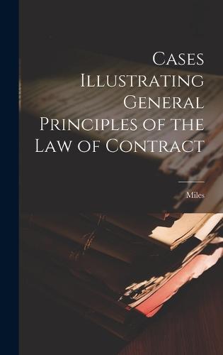 Cases Illustrating General Principles of the Law of Contract
