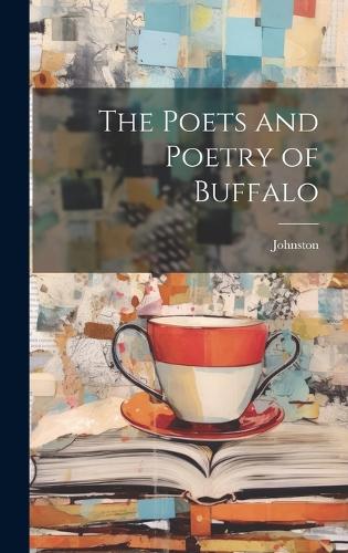 The Poets and Poetry of Buffalo