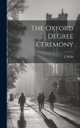 The Oxford Degree Ceremony