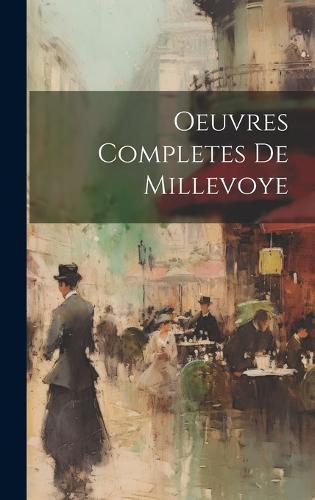 Oeuvres Completes De Millevoye