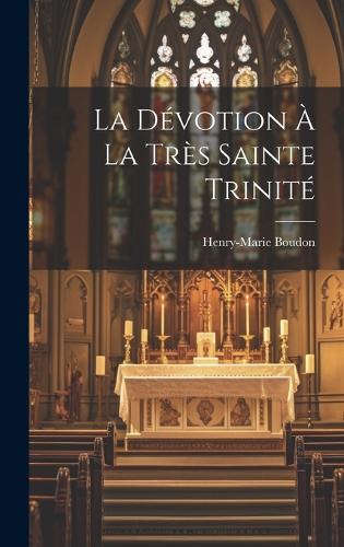 La Dévotion À La Très Sainte Trinité