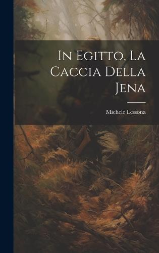 In Egitto, La Caccia Della Jena
