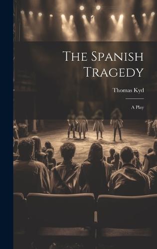 The Spanish Tragedy