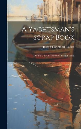 A Yachtsman's Scrap Book