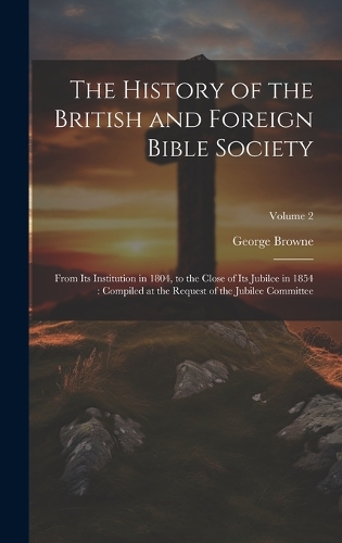 The History of the British and Foreign Bible Society