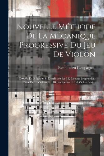 Nouvelle Méthode De La Mécanique Progressive Du Jeu De Violon