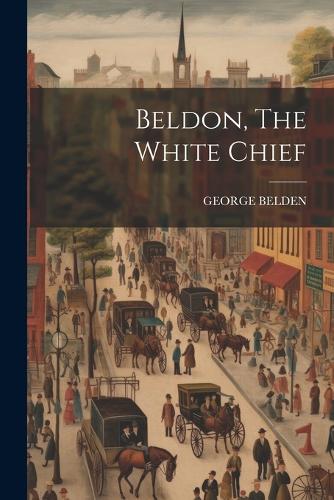Beldon, The White Chief