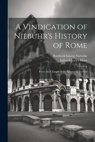 A Vindication of Niebuhr's History of Rome