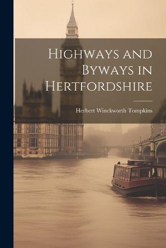 Highways and Byways in Hertfordshire