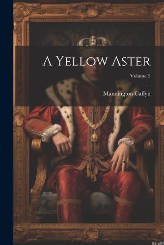 A Yellow Aster; Volume 2