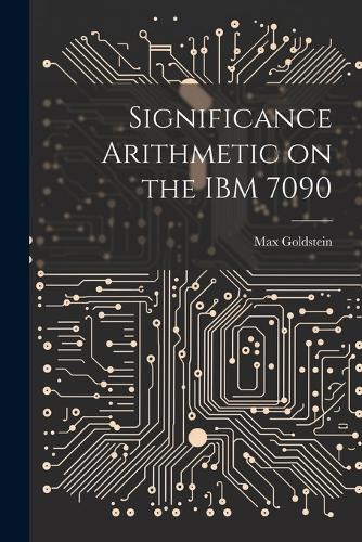 Significance Arithmetic on the IBM 7090