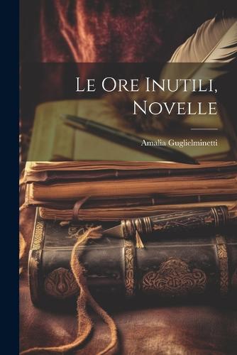 Le ore inutili, novelle