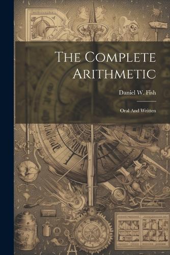The Complete Arithmetic