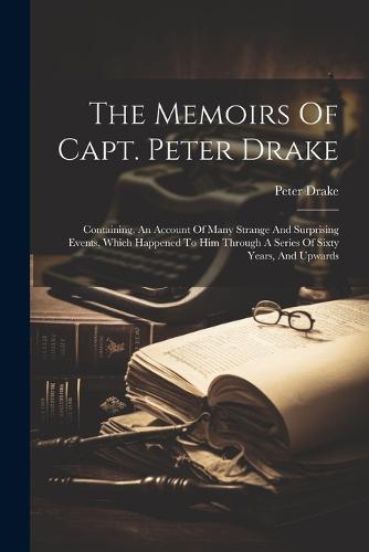 The Memoirs Of Capt. Peter Drake