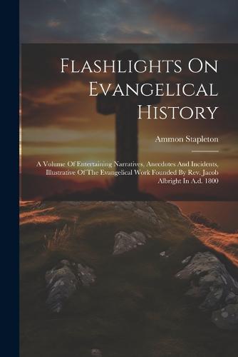 Flashlights On Evangelical History