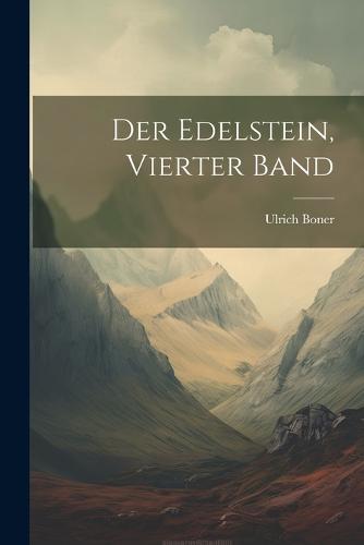 Der Edelstein, Vierter Band
