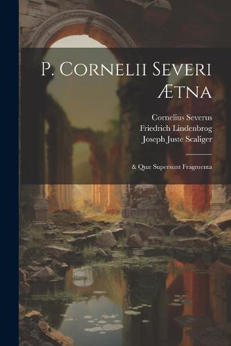 P. Cornelii Severi Ætna