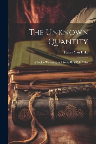 The Unknown Quantity