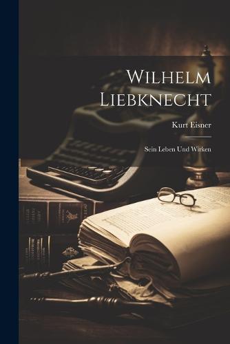 Wilhelm Liebknecht