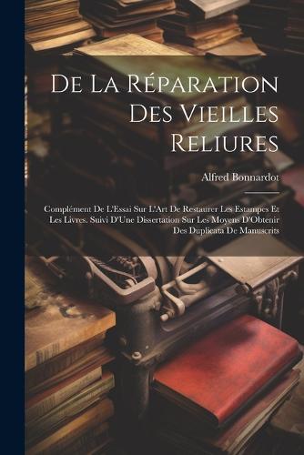 De La Réparation Des Vieilles Reliures