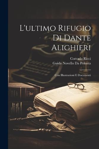 L'ultimo Rifugio Di Dante Alighieri