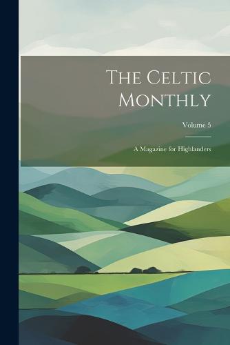 The Celtic Monthly