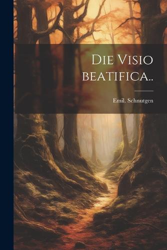 Die visio beatifica..