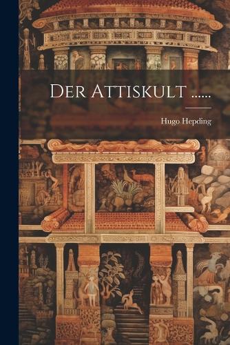 Der Attiskult ......